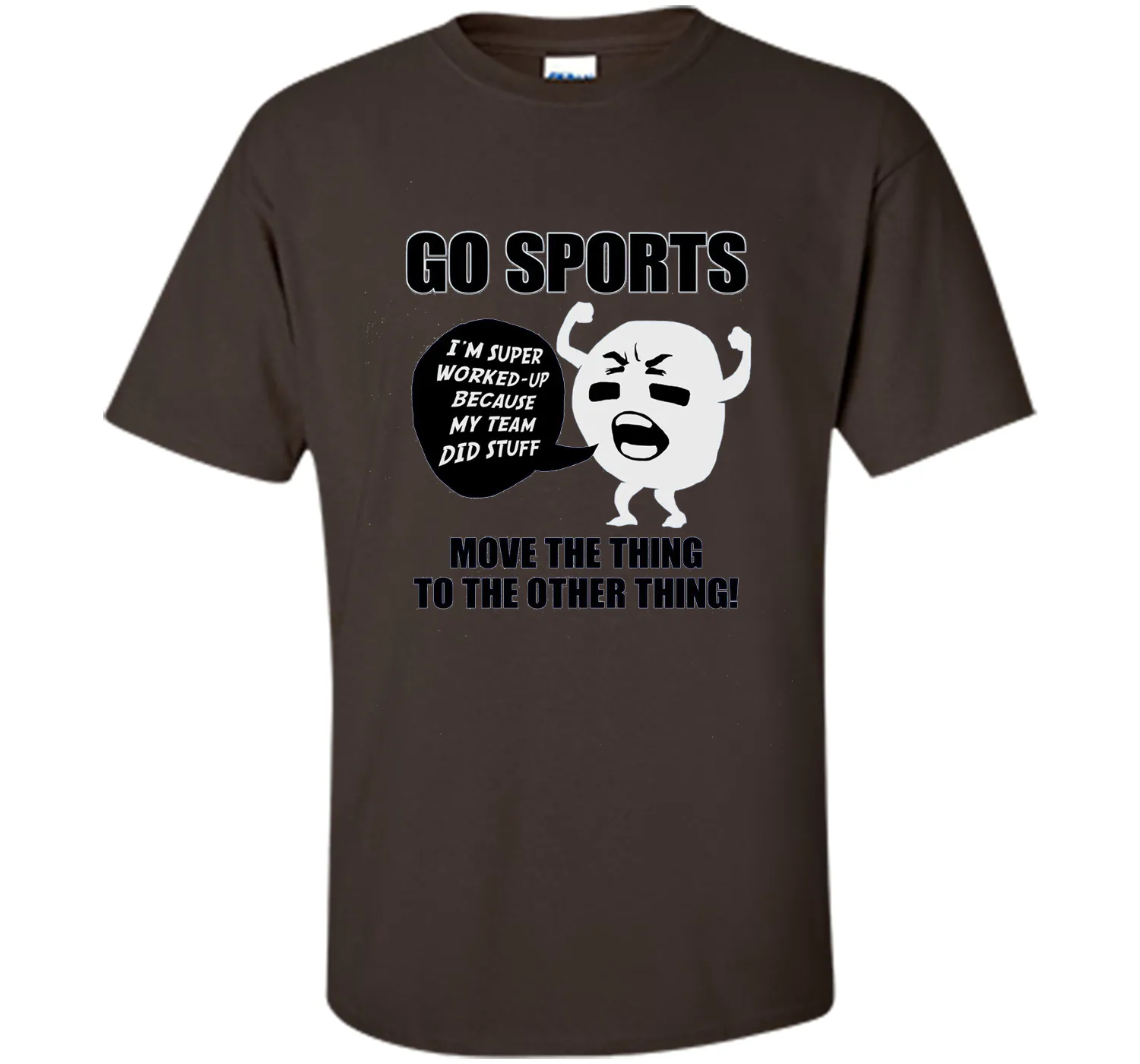 GO SPORTS T-Shirt Move the thing to the other thing T-Shirt