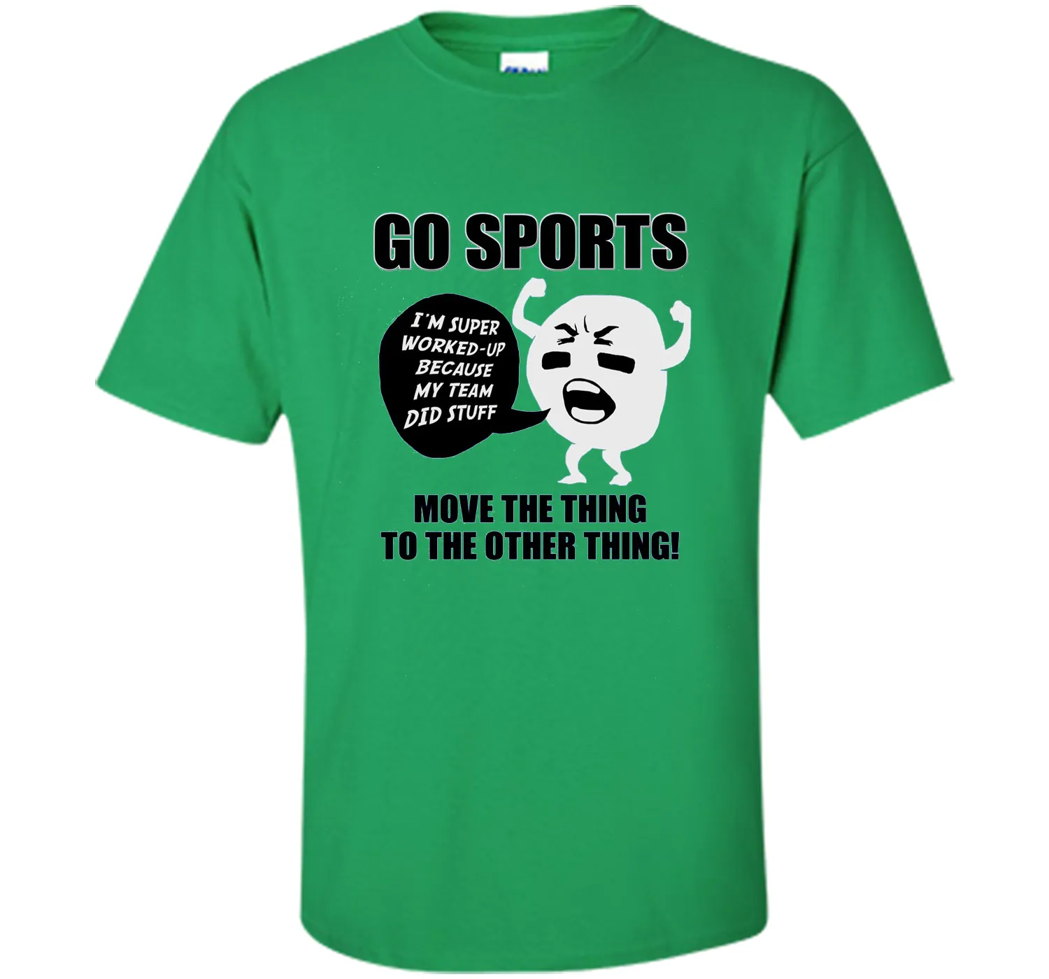 GO SPORTS T-Shirt Move the thing to the other thing T-Shirt