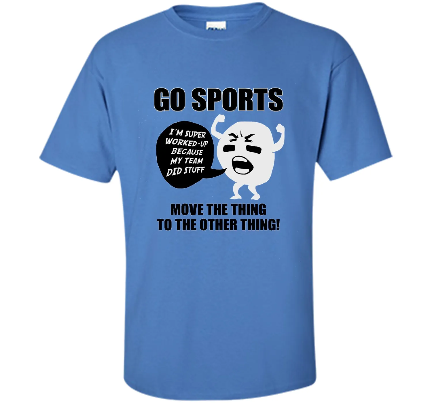 GO SPORTS T-Shirt Move the thing to the other thing T-Shirt