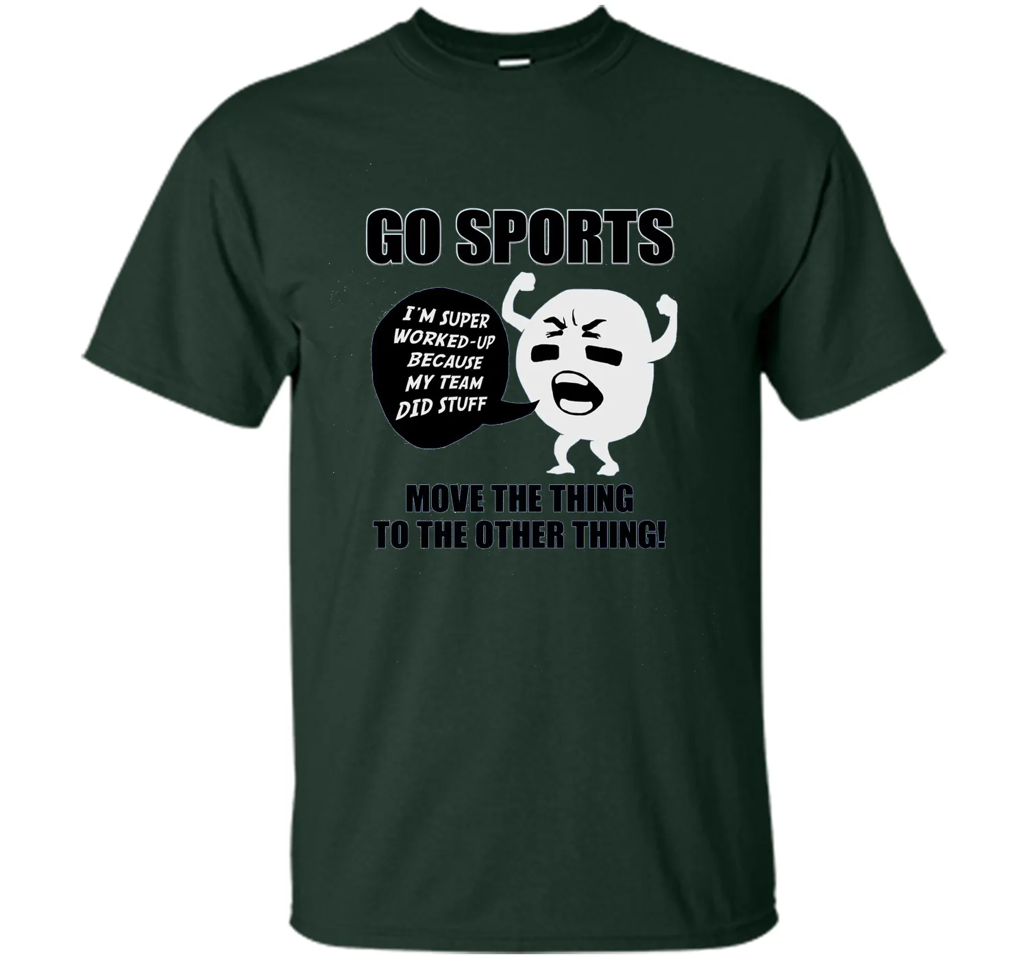 GO SPORTS T-Shirt Move the thing to the other thing T-Shirt